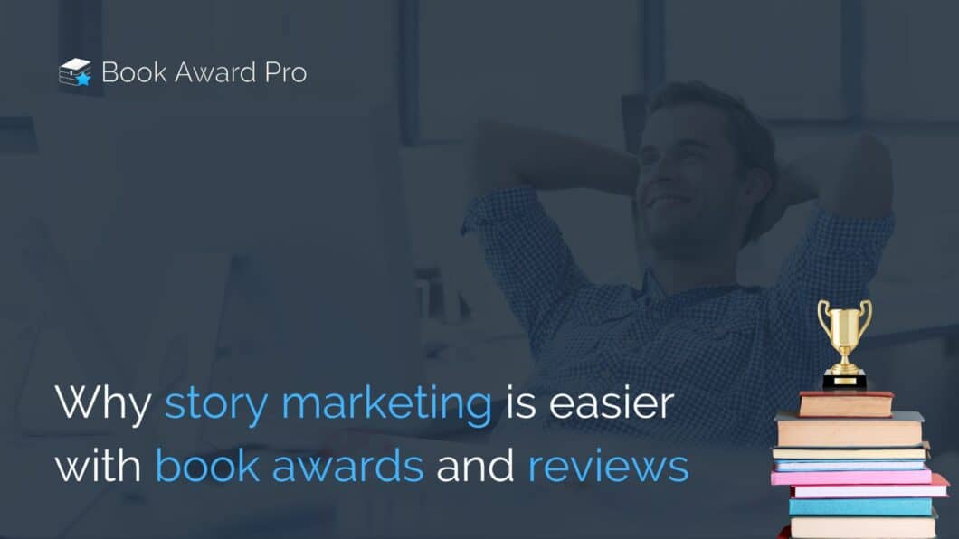 why story marketing is easier with book awards and reviews