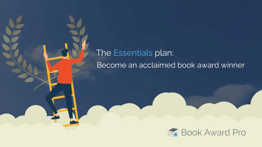 The Essentials plan: Become an acclaimed book award winner