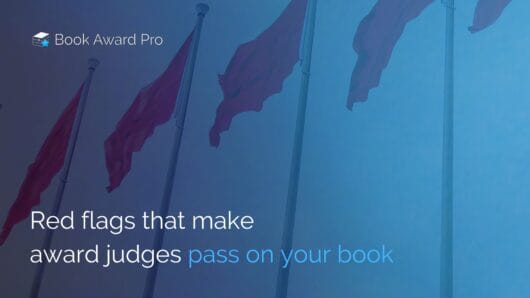 Red flags that make award judges pass on your book